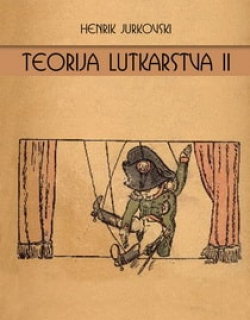 Henrik Jurkovski: Teorija lutkarstva II, 2013.