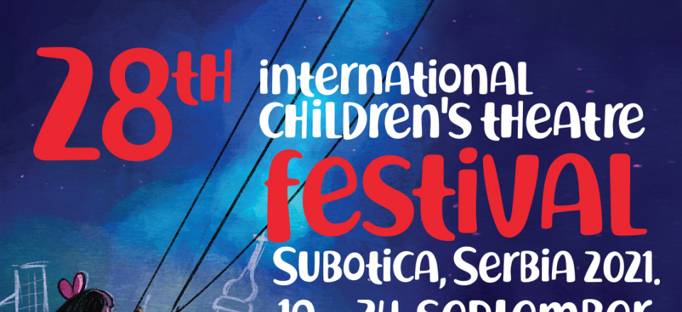 Competition Program of the 28th International Children's Theater Festival Subotica has been announced